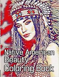 Young black and gifted coloring book: Native American Beauty Coloring Book Gorgeous Native Indian Girls Women Portraits With Beautiful Traditional Headdress For Adults Mintz Rachel 9781092362061 Amazon Com Books