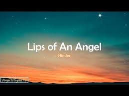 lips of an angel hinder with s