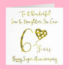 What's most important is that you wish the couple well. Son And Daughter In Law 6th Sugar Anniversary Card To A Wonderful Son And Daughter In Law