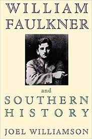 Will they keep you immersed from page one or are they just a waste of time? William Faulkner And Southern History Williamson Joel Amazon De Bucher