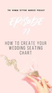 How To Create Your Wedding Seating Chart Woman Getting Married