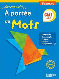 Hachette - Le Nouvel A Portée de Mots - Français CM1 - Livre Élève - 2016 -  TXT PDF | PDF | Sujet (Grammaire) | Phrase