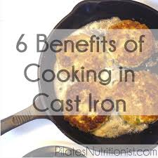 6 benefits of cooking in cast iron