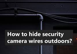 hide security wires outdoors