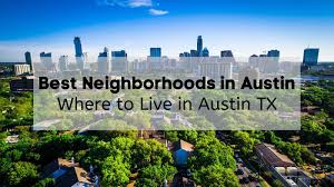 best neighborhoods in austin 2024