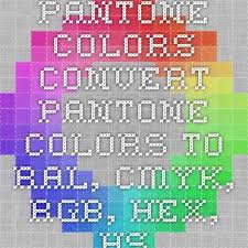 Pantone Colors Convert Pantone Colors To Ral Cmyk Rgb