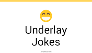 8 underlay jokes and funny puns