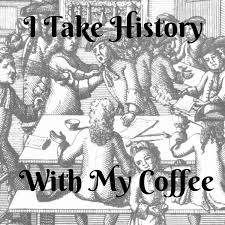 I Take History With My Coffee