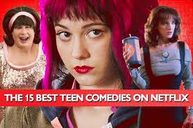The funniest films of all time. The 15 Teen Comedies On Netflix With The Highest Rotten Tomatoes Scores
