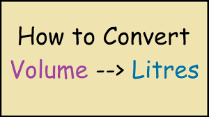 How To Convert Volume Units To Litres