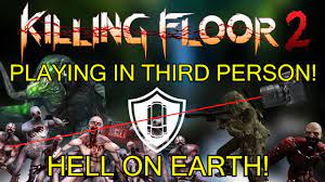killing floor 2 playing in third