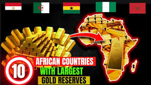 gold reserves by country 10 african