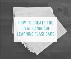 How To Create The Ideal Language Learning Flashcard