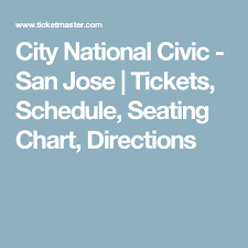 City National Civic San Jose Tickets Schedule Seating