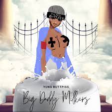 Big Daddy Milkers by Yung Buttpiss on Apple Music