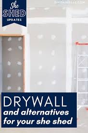 Drywall For Your She Shed
