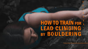 train for lead climbing by bouldering