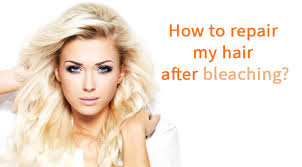 how to repair my hair after bleaching