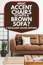 what accent chairs go with a brown sofa