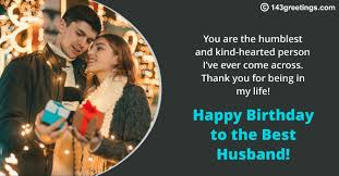 On this day, she would do what not everything to best of her ability to please her hubby. Birthday Wishes For Husband Messages Quotes