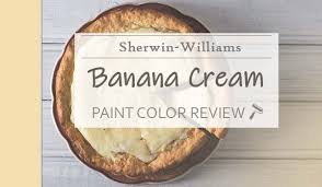 Sherwin Williams Banana Cream Review