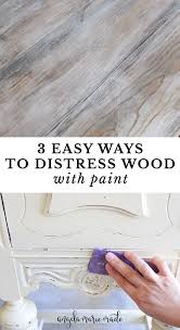 3 best ways how to distress wood and