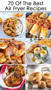 70 of the best air fryer recipes on the