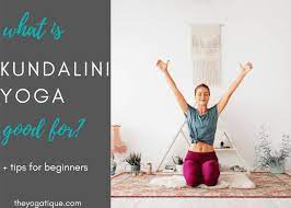 what is kundalini yoga good for your