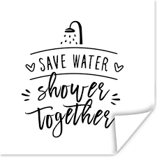 poster spreuken es save water