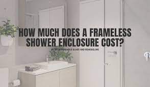 Frameless Shower Enclosure Cost
