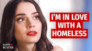 I'M IN LOVE WITH A HOMELESS MAN | @LoveBuster_ - YouTube