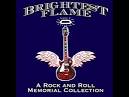 Brightest Flame: A Rock and Roll Memorial Collection