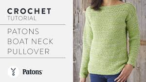 Funnel neck box pattern pullover. Crochet A Sweater Patons Boat Neck Pullover Youtube