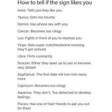 If you've realized that an aries man likes you, you'll need to take some time to decide if you want a relationship with this complicated sign. Zodiac Signs And Stories Part Two How To Tell If The Sign Likes U Wattpad