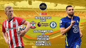 SOUTHAMPTON VS CHELSEA PREVIEW | INTERACTIVE LIVE | KOVA MUST START IN MUST  WIN GAME