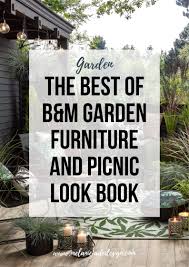 the best of b m garden furniture and
