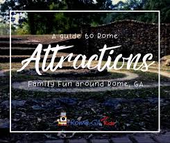 kid friendly rome attractions rome ga