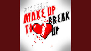make up to break up you