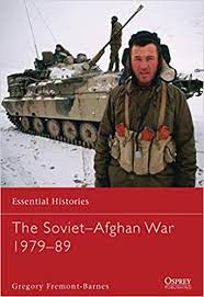 How a superpower fought and lost. Amazon Com The Soviet Afghan War 1979 89 Essential Histories 9781849088053 Fremont Barnes Gregory Books