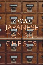 the 8 best anese tansu chests