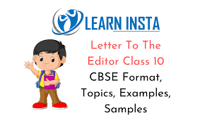 Generally, in these letters, a social issue or problem is highlighted. Letter To The Editor Class 10 Cbse Format Topics Examples Samples