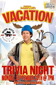 Test your grey matter every tuesday. Nation Lampoons Vacation 80s Movies Trivia Month Wise Guys Pizza Pub Mon Sept 20th 7pm Wise Guys Pizza Pub Davenport 20 September 2021