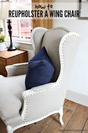 How To Reupholster A Wing Chair Jaime