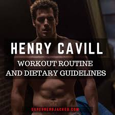 henry cavill workout routine and t plan train like the man of steel superman theseus and geralt of rivia