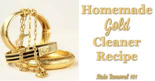 What to use to clean gold jewelry at home. Homemade Gold Cleaner Recipe