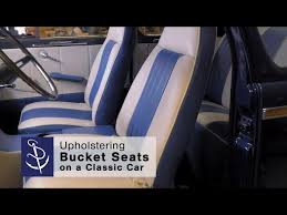 Upholstering Bucket Seats On A Classic
