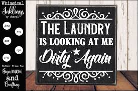  The Laundry Is Looking At Me Svg 181289 Svgs Design Bundles Laundry Room Signs Laundry Room Quotes Laundry Humor
