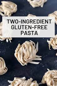 how to make gluten free pasta with only