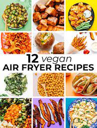 12 vegan air fryer recipes you ll love