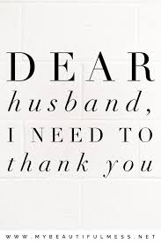 dear husband i need to thank you my